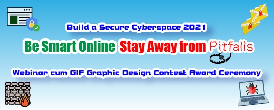 Build a Secure Cyberspace 2021 - “Be Smart Online, Stay Away from Pitfalls” Webinar