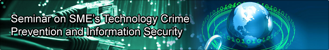 Seminar on SME's Technology Crime Prevention and Information Security