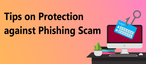 Tips on Protection against Phishing Scam
