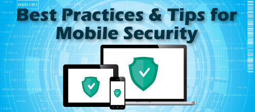 Best Practices & Tips for Mobile Security