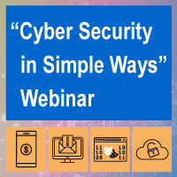 Build a Secure Cyberspace 2022 – “Cyber Security in Simple Ways” Webinar
