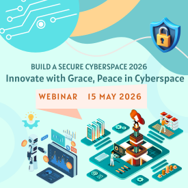 Build a Secure Cyberspace 2026 - “Innovate with Grace, Peace in Cyberspace” Webinar